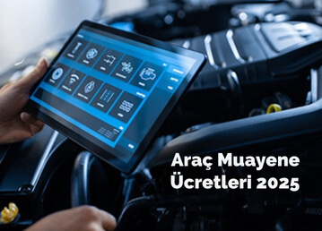 Araç Muayene Ücretleri 2025